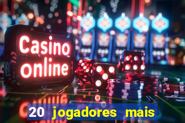 20 jogadores mais ricos do mundo